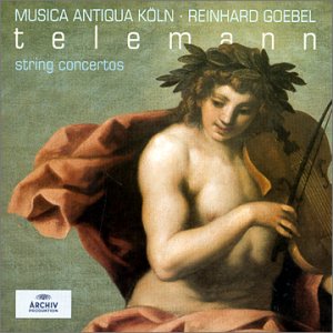 Telemann - String Concertos / Musica Antiqua Köln · Goebel